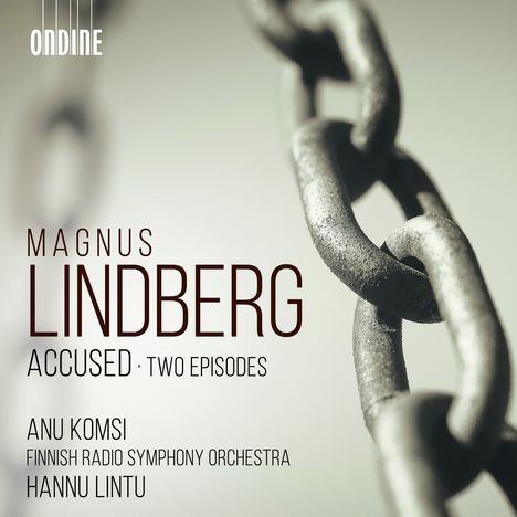 Magnus Lindberg (geb. 1958): Accused für Sopran &amp; Orchester, CD