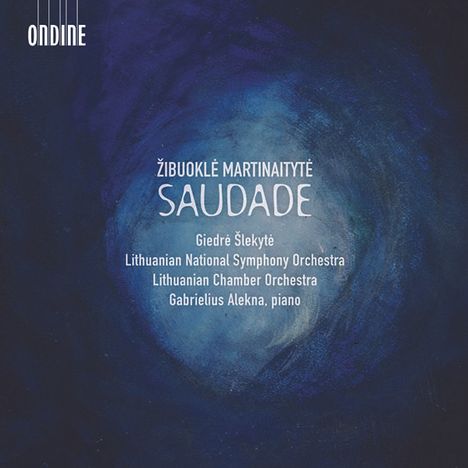 Zibuokle Martinaityte (geb. 1973): Saudade, CD