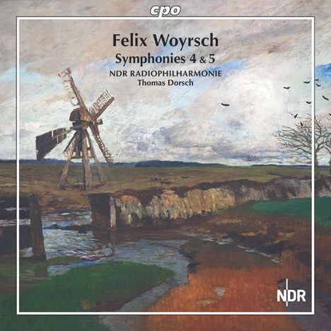 Felix Woyrsch (1860-1944): Symphonien Nr.4 &amp; 5, CD