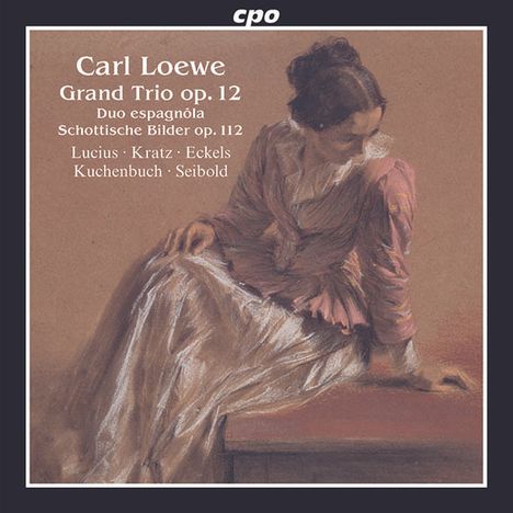 Carl Loewe (1796-1869): Grand Trio op.12, CD