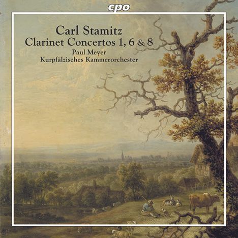 Carl Stamitz (1745-1801): Klarinettenkonzerte Nr.1 F-Dur, Nr.6 Es-Dur, Nr.8 B-Dur, CD