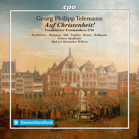 Georg Philipp Telemann, Auf Christenheit!, Frankfurter Festmusiken 1716. Historische Stadtszene mit Menschenmenge und Gebäuden.