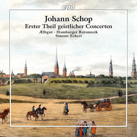 Johann Schop (1590-1667): Erster Theil geistlicher Concerten (1643), CD