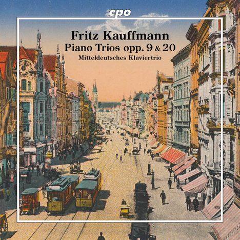 Fritz Kauffmann (1855-1934): Klaviertrios c-moll op.9 & Es-Dur op.20, CD