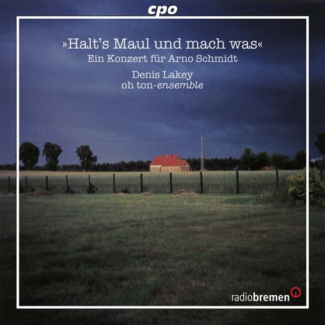 Ein Konzert für Arno Schmidt - "Halt's Maul und mach was", CD