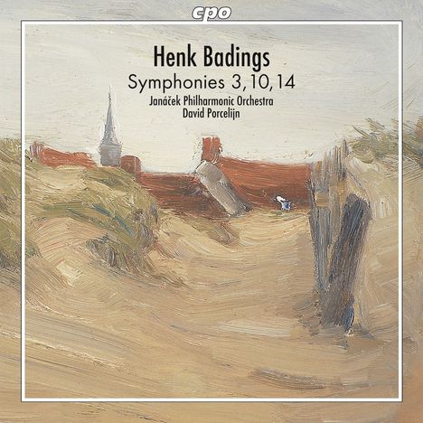 Henk Badings (1907-1987): Symphonien Nr.3,10,14, CD