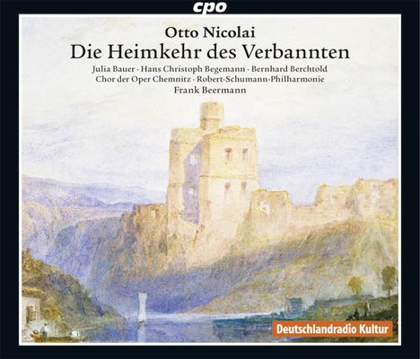 Otto Nicolai (1810-1849): Die Heimkehr des Verbannten (Oper in 3 Akten), 2 CDs