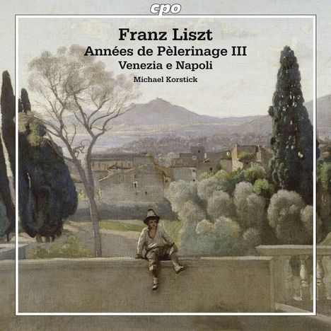 Franz Liszt (1811-1886): Annees de Pelerinage (3.Jahr), CD