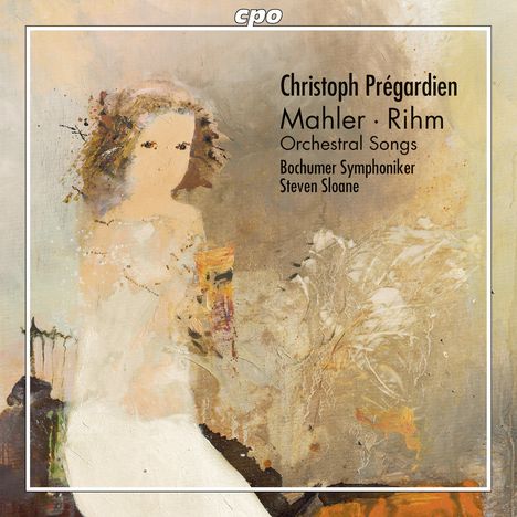 Christoph Pregardien singt Orchesterlieder von Mahler &amp; Rihm, CD