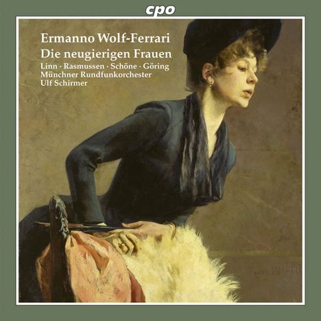 Ermanno Wolf-Ferrari (1876-1948): Die neugierigen Frauen, 2 CDs