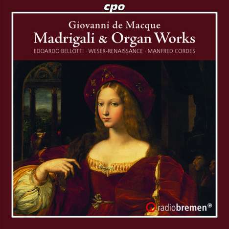 Giovanni de Macque (1548-1614): Madrigali de cinque voci Libro sesto (Venedig 1613), CD