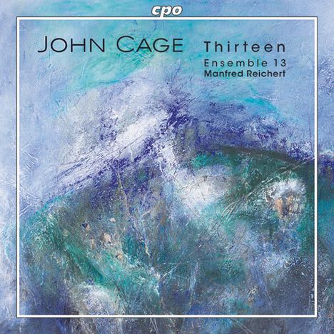 John Cage (1912-1992): Thirteen, CD
