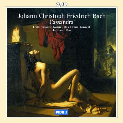 Johann Christoph Friedrich Bach (1732-1795): Cassandra (Kantate), CD