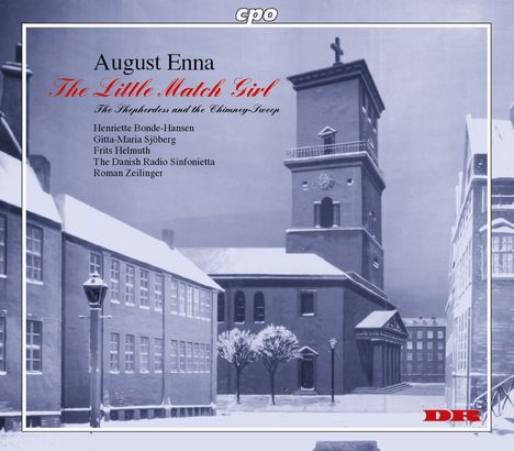 August Enna (1859-1939): Das Streichholzmädchen (Opern-Einakter in dänischer Sprache), CD