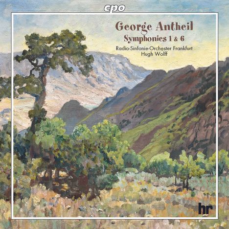 George Antheil (1900-1959): Symphonien Nr.1 &amp; 6, CD