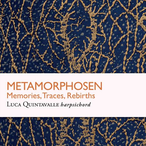 "METAMORPHOSEN Memories, Traces, Rebirths. Luca Quintavalle harpsichord." Goldene Linien auf dunkelblauem Hintergrund.