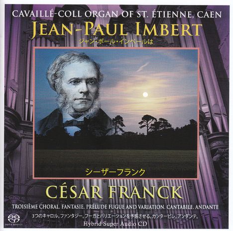 Cesar Franck (1822-1890): Orgelwerke, Super Audio CD