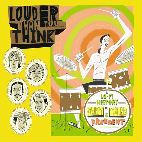 "Louder Than You Think", "A Lo-Fi History of Gary Young & Pavement". Illustration eines Drummers vor buntem Hintergrund.