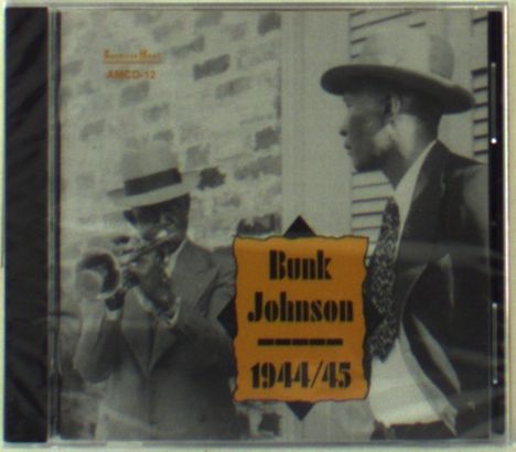 Bunk Johnson (1889-1949): 1944 - 1945, CD