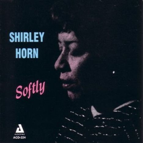 Shirley Horn (1934-2005): Softly, CD
