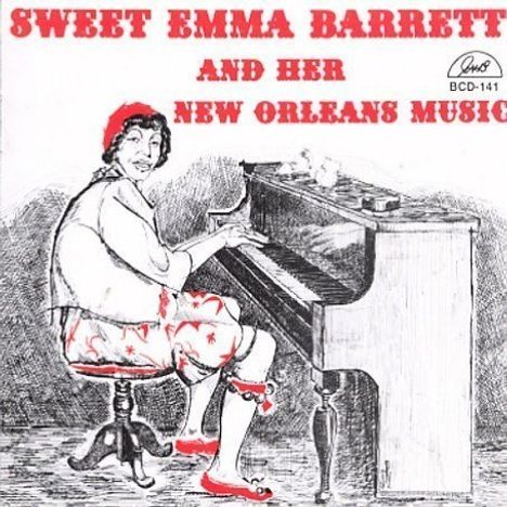 Sweet Emma Barrett (1897-1983): Her New Orleans Music, CD