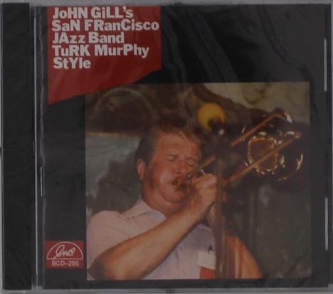 John Gill (Banjo, Drums, Sax) (geb. 1952): Turk Murphy Style, CD