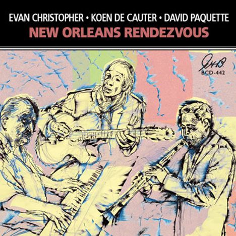 Evan Christopher, Koen De Cauter &amp; David Paquette: New Orleans Rendezvous, CD