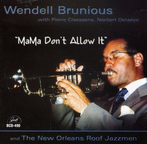 Wendell Brunious: Mama Don't Allow It [eu, CD