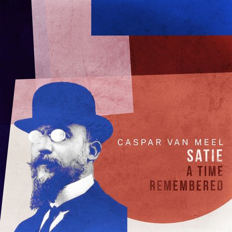 Caspar van Meel: Satie: A Time Remembered, CD