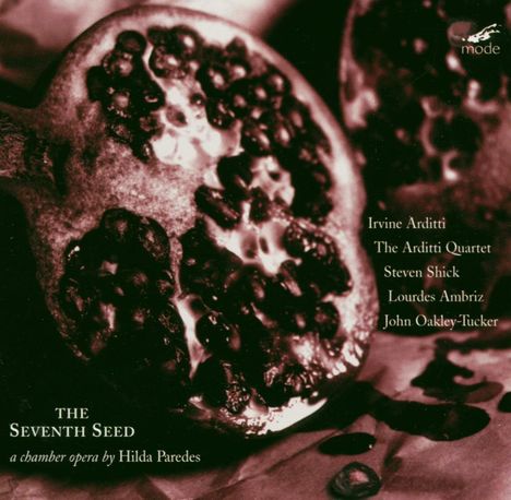 Hilda Paredes (geb. 1957): The Seventh Seed (Chamber Opera), CD