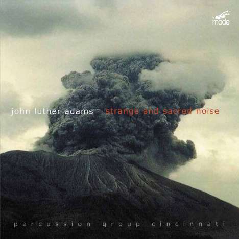 John Luther Adams (geb. 1953): Kammermusik für Percussion "Strange &amp; Sacred Noise", CD