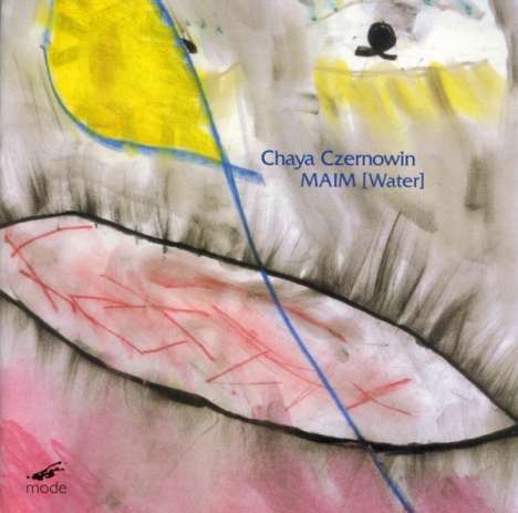 Chaya Czernowin (geb. 1957): Maim (Water), CD