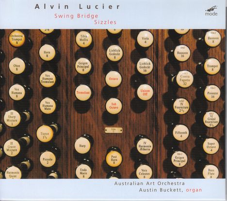 Alvin Lucier (geb. 1931): Swing Bridge für Orgel, Ensemble &amp; Pipe Wavers, CD