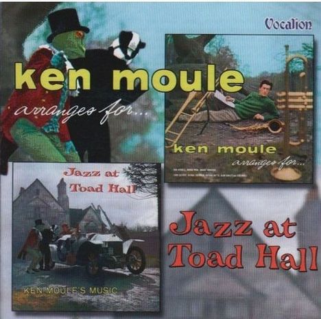 Ken Moule: Jazz At Toad Hall / Ken Moule Arranges For..., 2 CDs
