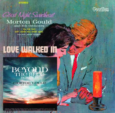 Morton Gould And His Orchestra: Beyond The Blue Horizon / Good Night Sweetheart / Love Walked In, 2 CDs