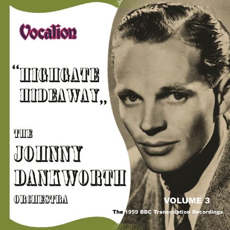 John Dankworth (1927-2010): Vol.3: Highgate Hideaway - The 1959 BBC Transcription Recordings, CD