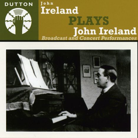 John Ireland (1879-1962): John Ireland plays John Ireland, CD