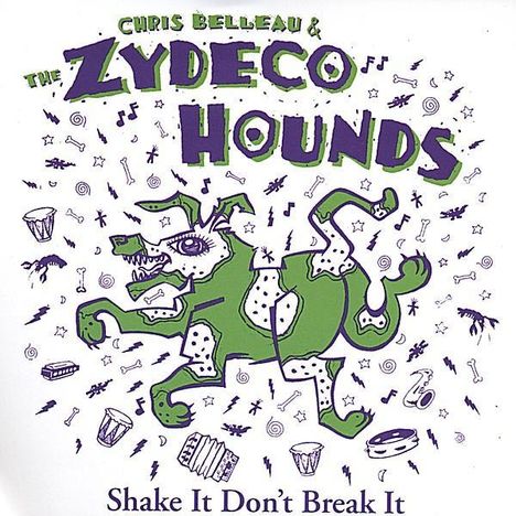 Chris Belleau/ Zydeco Hounds: Shake It Don't Break It, CD
