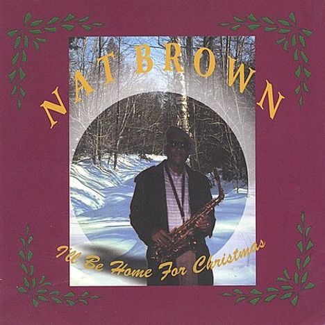 Nat Brown: I'll Be Home For Christmas, CD