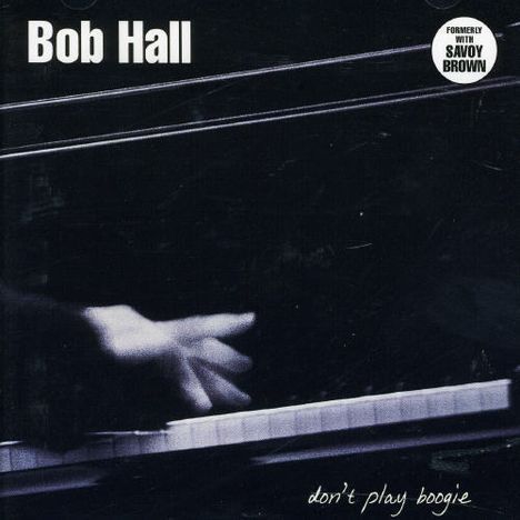 Bob Hall: Don't Play Boogie, CD