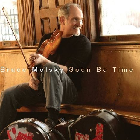 Bruce Molsky: Soon Be Time, CD