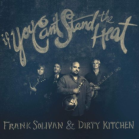 Frank Solivan & Dirty Kitchen: If You Can't Stand The Heat, CD