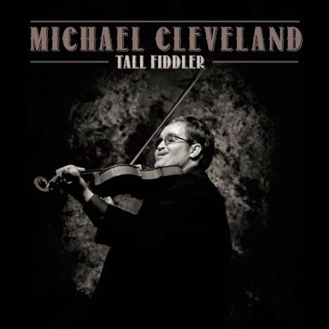 Michael Cleveland: Tall Fiddler, CD