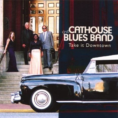 Cathouse Blues Band: Take It Downtown, CD