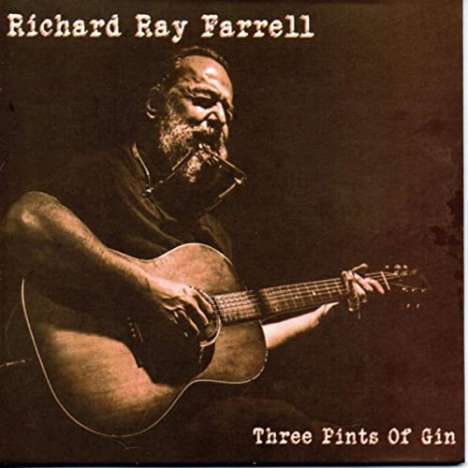 Richard Ray Farrell: Three Pints Of Gin, CD