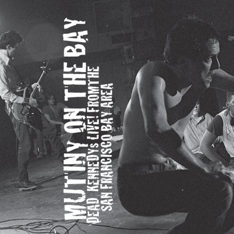 Dead Kennedys: Mutiny On The Bay - Live 1982-86, LP