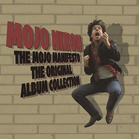 Mojo Nixon: The Mojo Manifesto: The Original Album Collection, 10 CDs und 1 DVD