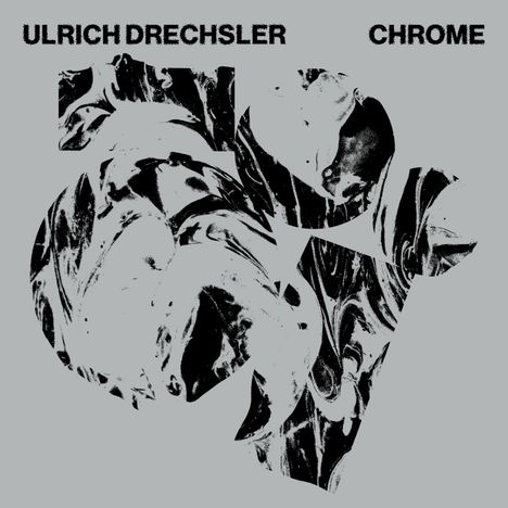 Ulrich Drechsler: Chrome (180g) (Limited Edition), 2 LPs