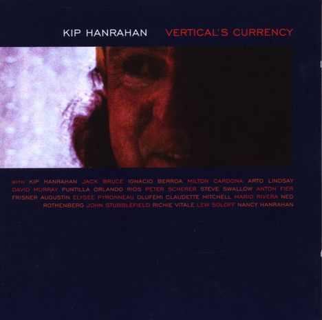 Kip Hanrahan (geb. 1954): Vertical's Currency, CD