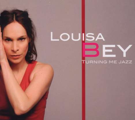 Louisa Bey: Turning Me Jazz, CD